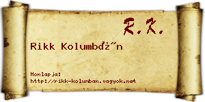 Rikk Kolumbán névjegykártya